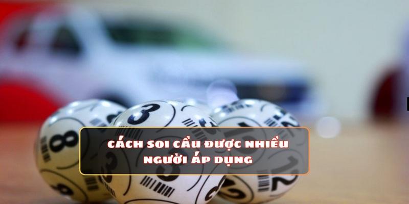 Cách soi cầu chuẩn nhất cần áp dụng