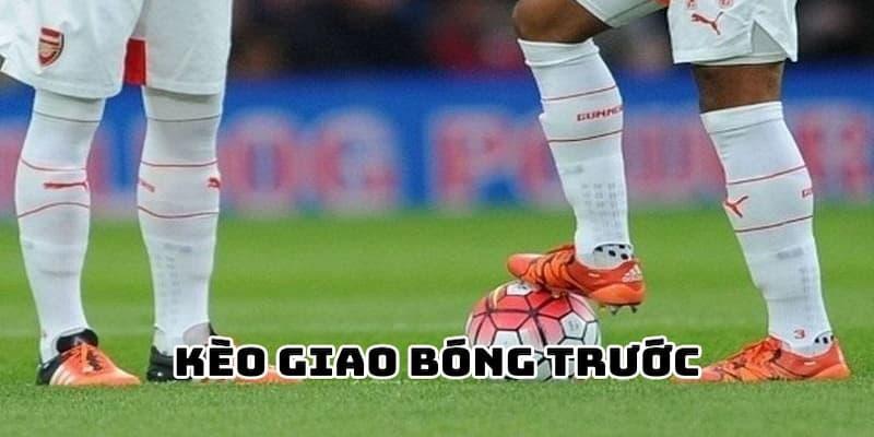 Tính chất chung của kèo kick-off