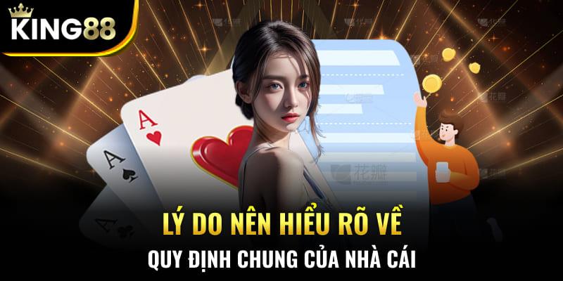 Lý do nên hiểu rõ về quy định chung của nhà cái