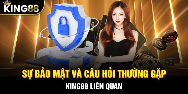 Sự bảo mật và câu hỏi thường gặp King88 liên quan