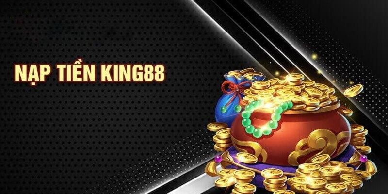 Tuân thủ những điều kiện nạp tiền King88 để giao dịch suôn sẻ 